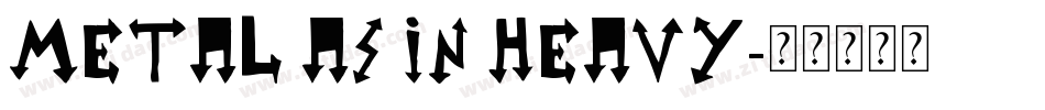 Metal as in Heavy字体转换